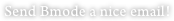 Send Bmode a nice email!
